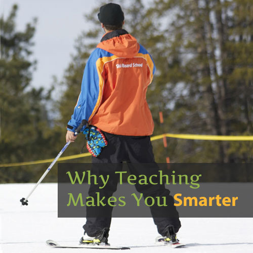 Why Teaching Makes you Smarter