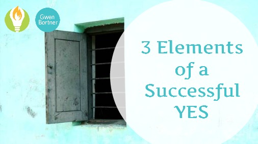 The 3 Elements of a Successful Yes